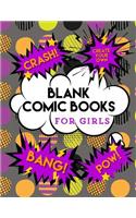 Blank Comic Book for Girls: Create Your Own Comics: 8.5x11 Inches, 120 Pages, Comic Book Templates Notebook Journal