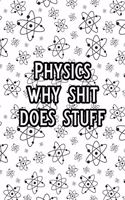 Physics Why Shit Does Stuff