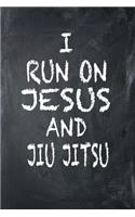 I Run on Jesus and Jiu Jitsu: 6x9 Ruled Notebook, Journal, Daily Diary, Organizer, Planner