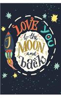 I Love You to the Moon - 2019 & 2020 Mid Year Academic Journal With Mind Maps, Budget Planner, Goal Setting & Inspirational Quotes
