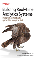 Building Real-Time Analytics Systems: From Events to Insights with Apache Kafka and Apache Pinot