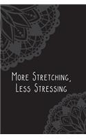 More Stretching, Less Stressing
