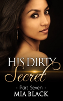 His Dirty Secret 7: (7 Side Chick Confessions)
