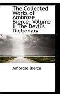 The Collected Works of Ambrose Bierce, Volume II the Devil's Dictionary: (English)