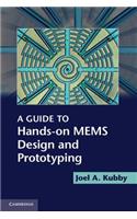 Guide to Hands-On MEMS Design and Prototyping