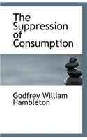The Suppression of Consumption