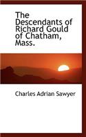 The Descendants of Richard Gould of Chatham, Mass.