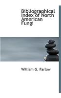 Bibliographical Index of North American Fungi