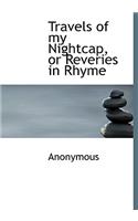 Travels of My Nightcap, or Reveries in Rhyme: (English)