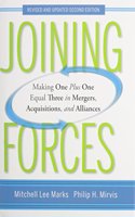 Joining Forces: Making One Plus One Equal Three in Mergers, Acquisitions, and Alliances