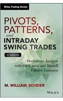 Pivots, Patterns, and Intraday Swing Trades, + Website: Derivatives Analysis with the E-Mini and Russell Futures Contracts