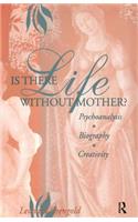 Is There Life Without Mother?