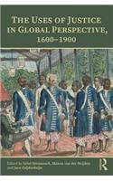 Uses of Justice in Global Perspective, 1600-1900