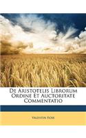 de Aristotelis Librorum Ordine Et Auctoritate Commentatio