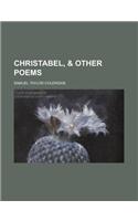 Christabel, & Other Poems