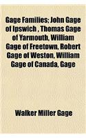 Gage Families; John Gage of Ipswich, Thomas Gage of Yarmouth, William Gage of Freetown, Robert Gage of Weston, William Gage of Canada, Gage
