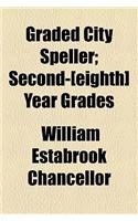 Graded City Speller; Second-[Eighth] Year Grades