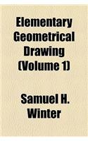 Elementary Geometrical Drawing (Volume 1)