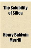 The Solubility of Silica