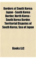 Borders of South Korea: Japan - South Korea Border, North Korea - South Korea Border, Territorial Disputes of South Korea, Sea of Japan