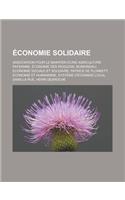 Economie Solidaire: Association Pour Le Maintien D'Une Agriculture Paysanne, Economie Des Iroquois, Boimondau, Economie Sociale Et Solidai(French)
