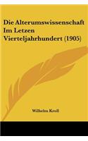 Alterumswissenschaft Im Letzen Vierteljahrhundert (1905)