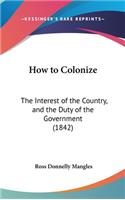 How to Colonize