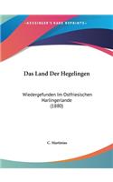 Land Der Hegelingen: Wiedergefunden Im Ostfriesischen Harlingerlande (1880)