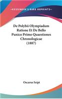 de Polybii Olympiadum Ratione Et de Bello Punico Primo Quaestiones Chronologicae (1887)