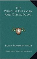 The Wind in the Corn and Other Poems