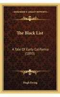 The Black List: A Tale Of Early California (1893)(English)