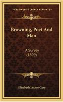 Browning, Poet and Man