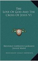 Love Of God And The Cross Of Jesus V1