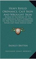 Heavy Rifled Ordnance, Cast Iron and Wrought Iron