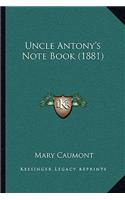 Uncle Antony's Note Book (1881)