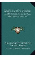 An Account Of All The Considerable Pamphlets That Have Been Published On Either Side In The Present Controversy, Between The Bishop Of Bangor And Others (1719)