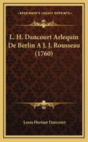 L. H. Dancourt Arlequin De Berlin A J. J. Rousseau (1760)