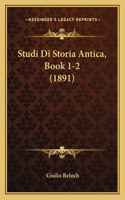 Studi Di Storia Antica, Book 1-2 (1891)