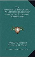 The Stability Of The Church, As Seen In Her History And In Her Principles