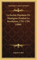 La Societe Populaire De Montignac Pendant La Revolution, 1793-1794 (1888)