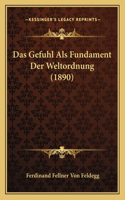 Das Gefuhl Als Fundament Der Weltordnung (1890)