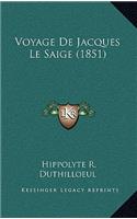 Voyage de Jacques Le Saige (1851)