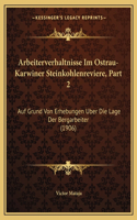 Arbeiterverhaltnisse Im Ostrau-Karwiner Steinkohlenreviere, Part 2