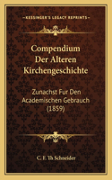 Compendium Der Alteren Kirchengeschichte