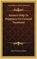 Nature's Help To Happiness Or Ground Treatment