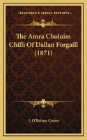 The Amra Choluim Chilli Of Dallan Forgaill (1871)