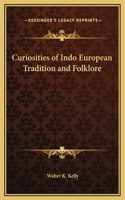 Curiosities of Indo European Tradition and Folklore