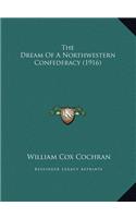 Dream Of A Northwestern Confederacy (1916)