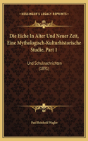 Die Eiche In Alter Und Neuer Zeit, Eine Mythologisch-Kulturhistorische Studie, Part 1