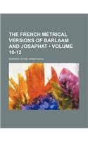 The French Metrical Versions of Barlaam and Josaphat (Volume 10-12)